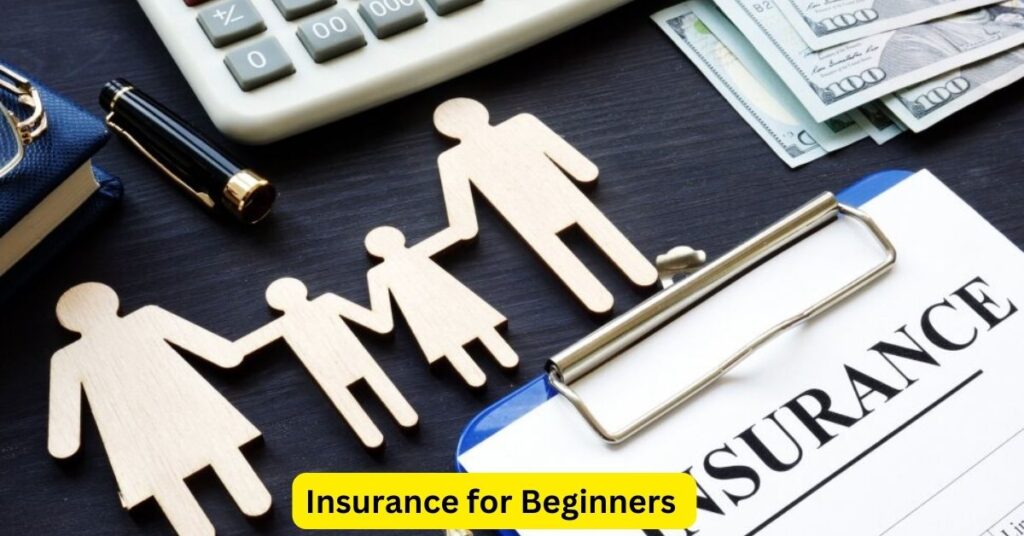 Insurance for Beginners: A Comprehensive Introduction