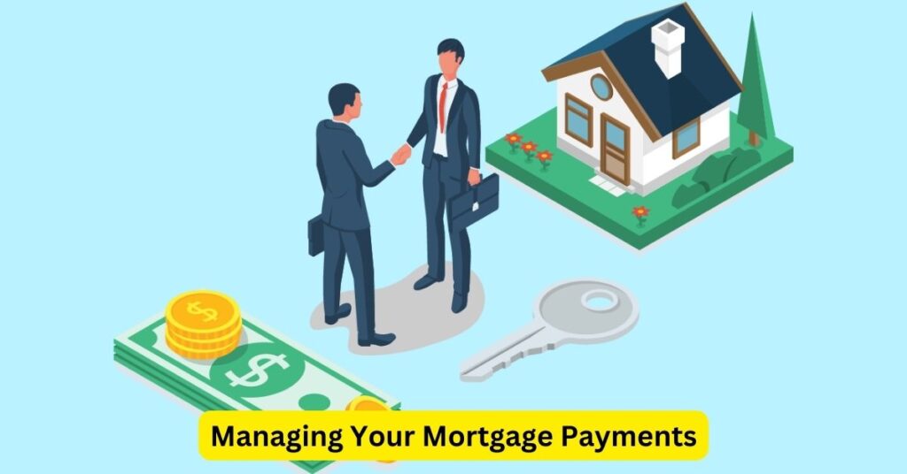 Managing Your Mortgage Payments