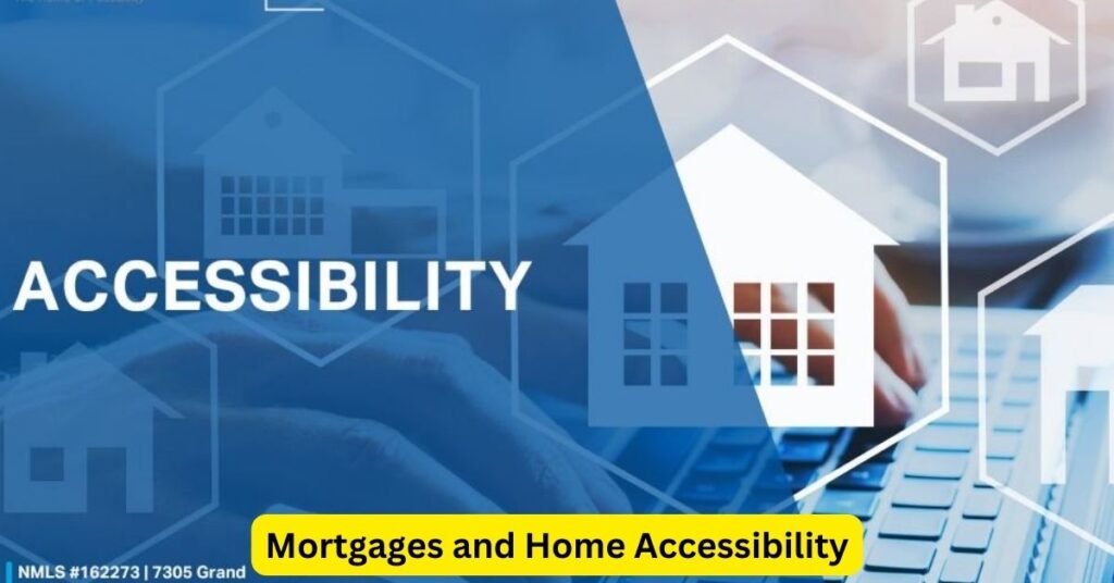 Mortgages and Home Accessibility