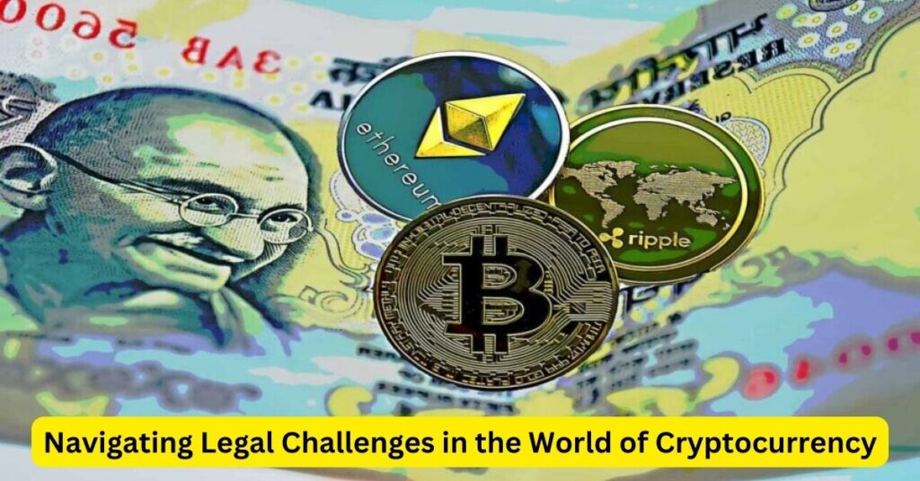 Navigating Legal Challenges in the World of Cryptocurrency