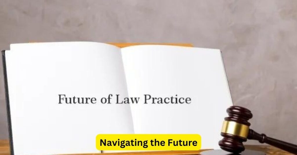 Navigating the Future: The Evolution of Law Practice