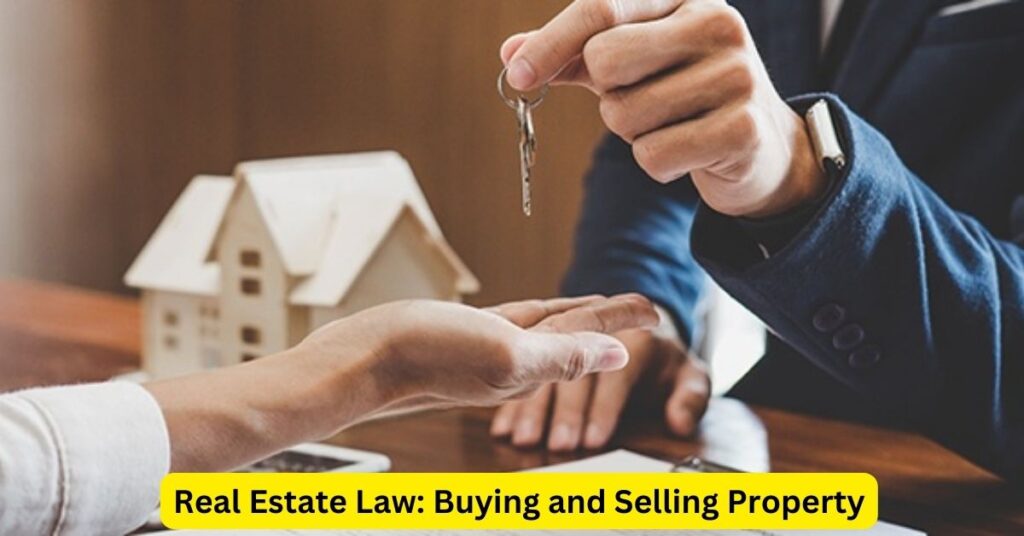 Real Estate Law: Buying and Selling Property