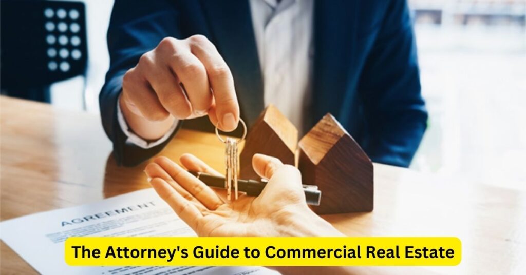 The Attorney's Guide to Commercial Real Estate