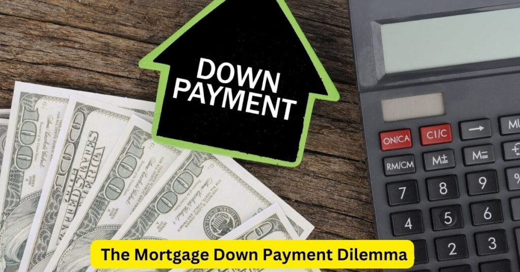 The Mortgage Down Payment Dilemma